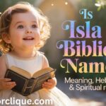 Is Isla a Biblical Name? Meaning, Hebrew & Spiritual Roots