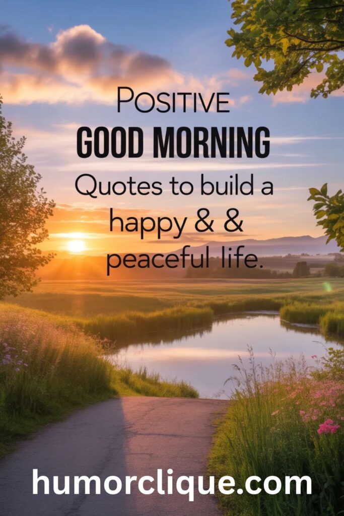 Positive good morning quotes with sunrise promoting happiness and peaceful life